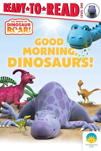 Good Morning, Dinosaurs!: Ready-to-Read Level 1 (Dinosaur Roar!)