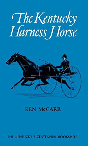The Kentucky Harness Horse (Kentucky Bicentennial Bookshelf)