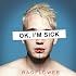 OK, Im Sick Explicit Lyrics
