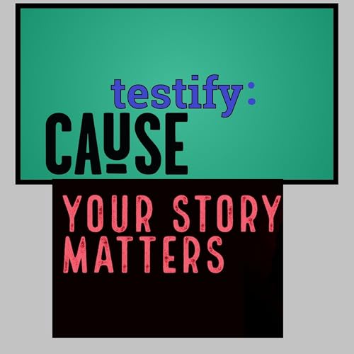 Testify: Cause Your Story Matters cover art