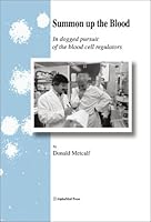 Summon up the Blood: In dogged pursuit of the blood cell regulators 1880854287 Book Cover