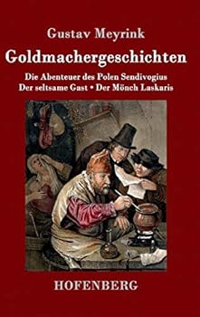 Hardcover Goldmachergeschichten: Die Abenteuer des Polen Sendivogius / Der seltsame Gast / Der Mönch Laskaris [German] Book
