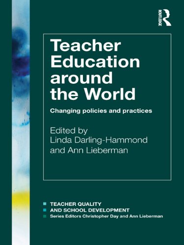 Teacher Education Around the World: Changing Policies and Practices (Teacher Quality and School Development)      1st Edition, Kindle Edition