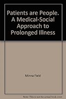 PATIENTS ARE PEOPLE A Medical/ Social Aproach to Prolonged Illness B005IYAP8K Book Cover