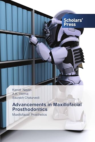 Advancements in Maxillofacial Prosthodontics: Maxillofacial Prosthetics