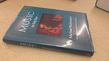 Hardcover Music to My Ear: Reflections on Music and Digressions on Metaphysics Book