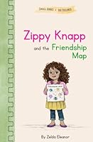 Zippy Knapp and the Friendship Map (Small Books for Big Feelings) 1960476645 Book Cover