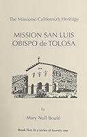 The Missions: California's Heritage : Mission San Luis Obispo De  Tolosa 1877599042 Book Cover