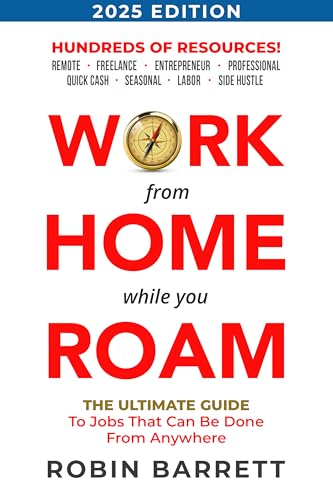 WORK FROM HOME WHILE YOU ROAM: The Ultimate Guide to Jobs That Can Be Done From Anywhere