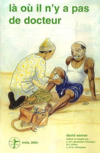 Là ou il n'y a pas de docteur - David Werner (2004) Là ou il n'y a pas de docteur - David Werner (2004)
