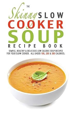 The Skinny Slow Cooker Soup Recipe Book By CookNation, The Good Bite’s High Protein Meal Prep Manual [Hardcover] By Niall Kirkland 2 Books Collection Set      Paperback – December 14, 2023
