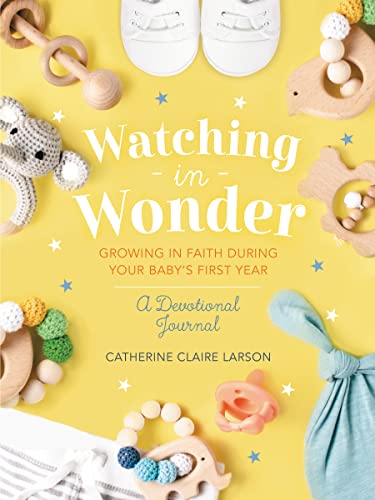 Image of Watching in Wonder: Growing in Faith During Your Baby's First Year (0-12 Months) – A Memory Book, Devotional, and Journal – The Perfect Christian Baby Shower Gift for New and Expectant Moms