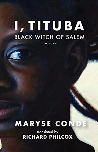 I, Tituba, Black Witch Of Salem (Caraf Books: Caribbean And African Literature Translated From French) #TOP11