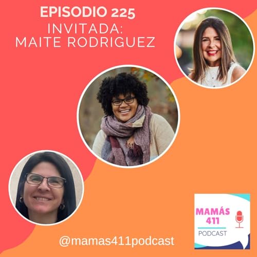 225 - Invitada: Maite Rodriguez. Mam&aacute; dominicana y trabajadora social