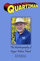 "Quartzman": The Autobiography of Roger Wilson Ward B0B3S1VVTM Book Cover