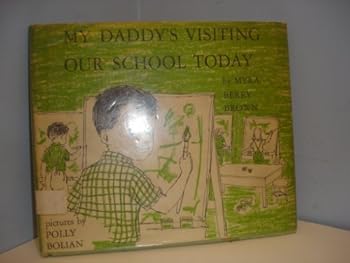 Hardcover My Daddy's Visiting Our School Today Book