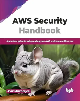 AWS Security Handbook: A practical guide to safeguarding your AWS environment like a pro (English Edition) book cover