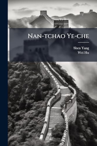 Nan-tchao Ye-che: Histoire Particulière Du Nantchao... (French Edition)