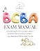 BCBA/BCaBA Exam Manual: GU&Atilde;A BILING&Atilde;E CON VOCABULARIO Y QUIZZES PARA PASAR EL EXAMEN