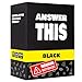 Answer This - Black - English - How Well Do You Really Know Your Friends? - Hilarious Party Card Game for Adults - Cool Questions for a Game Night CARD günstig Kaufen-Answer This - Black - English - How Well Do You Really Know Your Friends? - Hilarious Party Card Game for Adults - Cool Questions for a Game Night