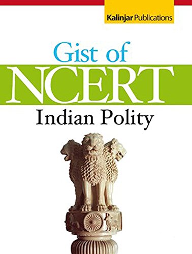 The Gist of NCERT - Indian Polity