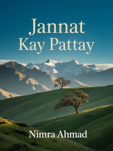 Jannat Kay Pattay: A Journey of Self-Discovery, Faith, and Unveiling the Secrets of the Heart