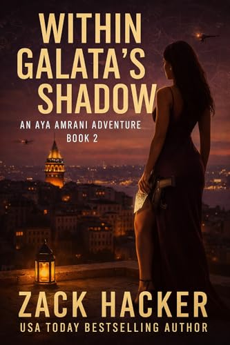 Within Galata's Shadow: A Cinematic Treasure Hunt Across Turkey (Aya Amrani Adventures Book 2)
