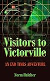 Visitors to Victorville: An End Times Adventure (English Edition)