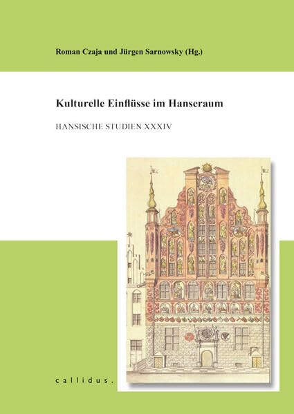 Kulturelle Einflüsse im Hanseraum (Hansische Studien)