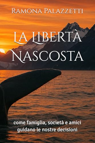 La Libertà Nascosta: Come Famiglia, Società E Amici Guidano Le Nostre Decisioni