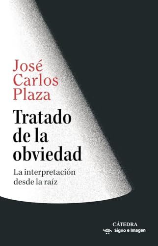 Tratado de la obviedad: La interpretación desde la raíz (Signo e imagen)