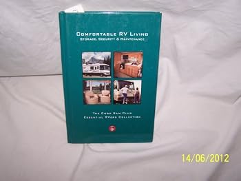 Unknown Binding Comfortable RV Living: Storage, Security, & Maintenance (The Good Sam Club Essential RVers Collection) Book