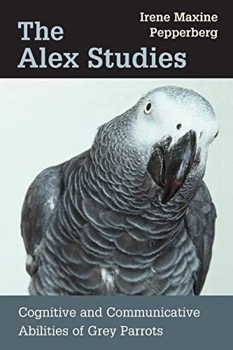 The Alex Studies: Cognitive and Communicative Abilities of Grey Parrots