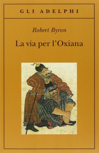 La via per l'Oxiana La via per l'Oxiana