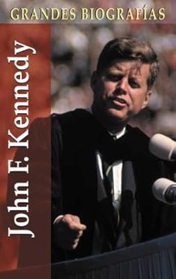 John F. Kennedy (Grandes Biografas Series / Great Biographies Series)