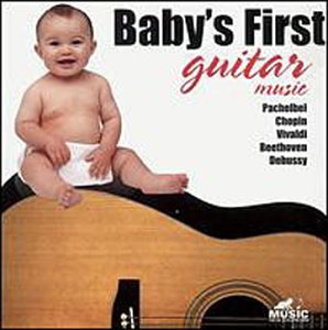 Baby's First: Guitar Music [Audio CD]