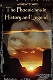 The Phoenicians in History and Legend