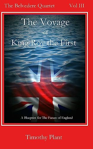 The Voyage of King Roy the First: The Belvedere Quartet - Volume III