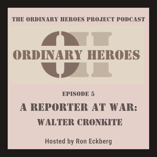 A Reporter at War: Walter Cronkite