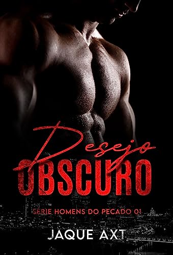DESEJO OBSCURO (Homens do Pecado Livro 1)
