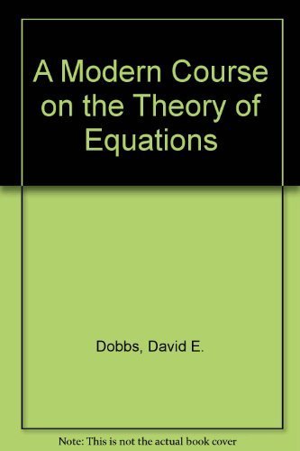 A Modern Course on the Theory of Equations 0936428147 Book Cover