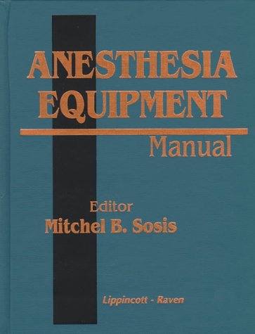 Anesthesia Equipment Manual Hardcover – Import, 1 October 1997