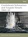 Produktbild Confederate Submarines and Torpedo Vessels 1861-65 (New Vanguard, 103)