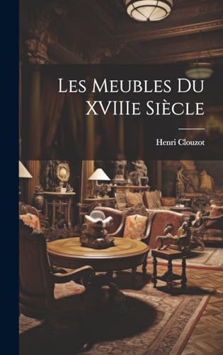 Les meubles du XVIIIe siècle