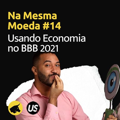 #14 - Usando Economia no BBB 2021