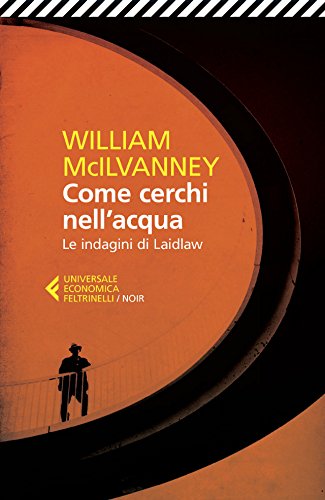 William McIlvanney - Come cerchi nell'acqua (2014)