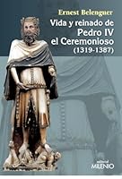 Vida y reinado de Pedro IV el Ceremonioso (1319-1387) 8497437055 Book Cover
