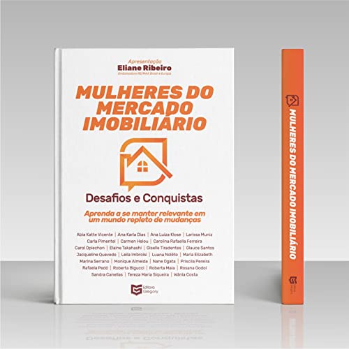 Mulheres do Mercado Imobiliário: Desafios e Conquistas (Volume 1)