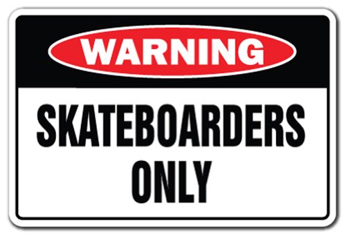 SignMission W-Skateboarders Only 8 x 12 in. Skateboarders Only Sign