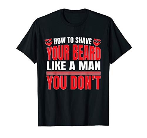 Funny shave beard like a man shirt